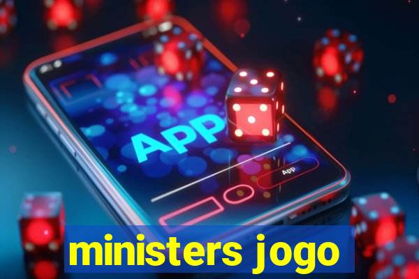 ministers jogo